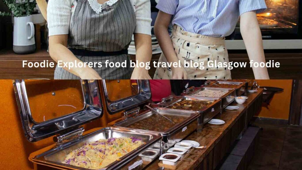 Foodie Explorers food blog travel blog Glasgow foodie